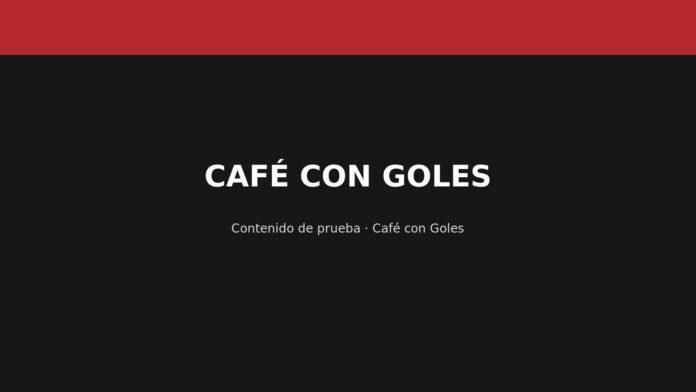 Imagen de prueba: CAFÉ CON GOLES