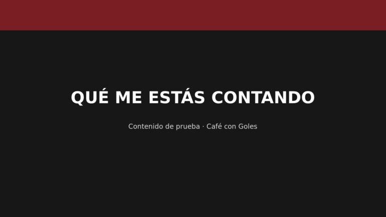 Imagen de prueba: QUÉ ME ESTÁS CONTANDO